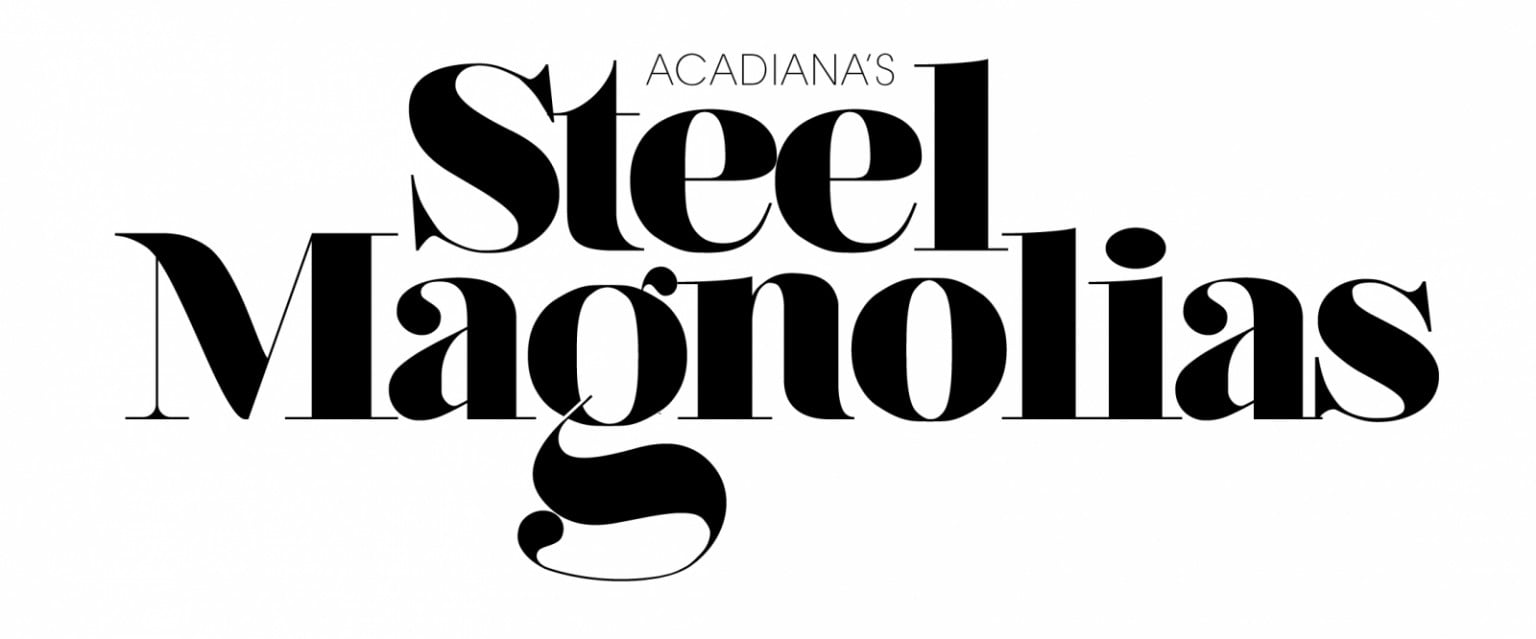 Steel Magnolias Acadiana Profile