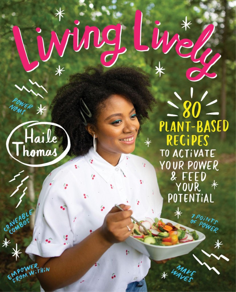 Haile Thomas Wrote More Than A Cookbook. It’s A Life Guide.