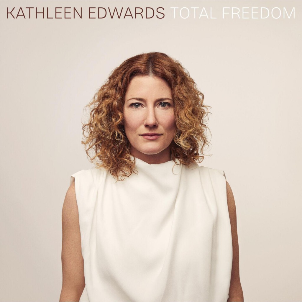 Music Review: Kathleen Edwards Is Back With ‘total Freedom’