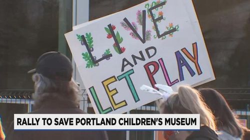 Dozens Gather In Effort To Save Portland Children’s Museum Set To Close In June