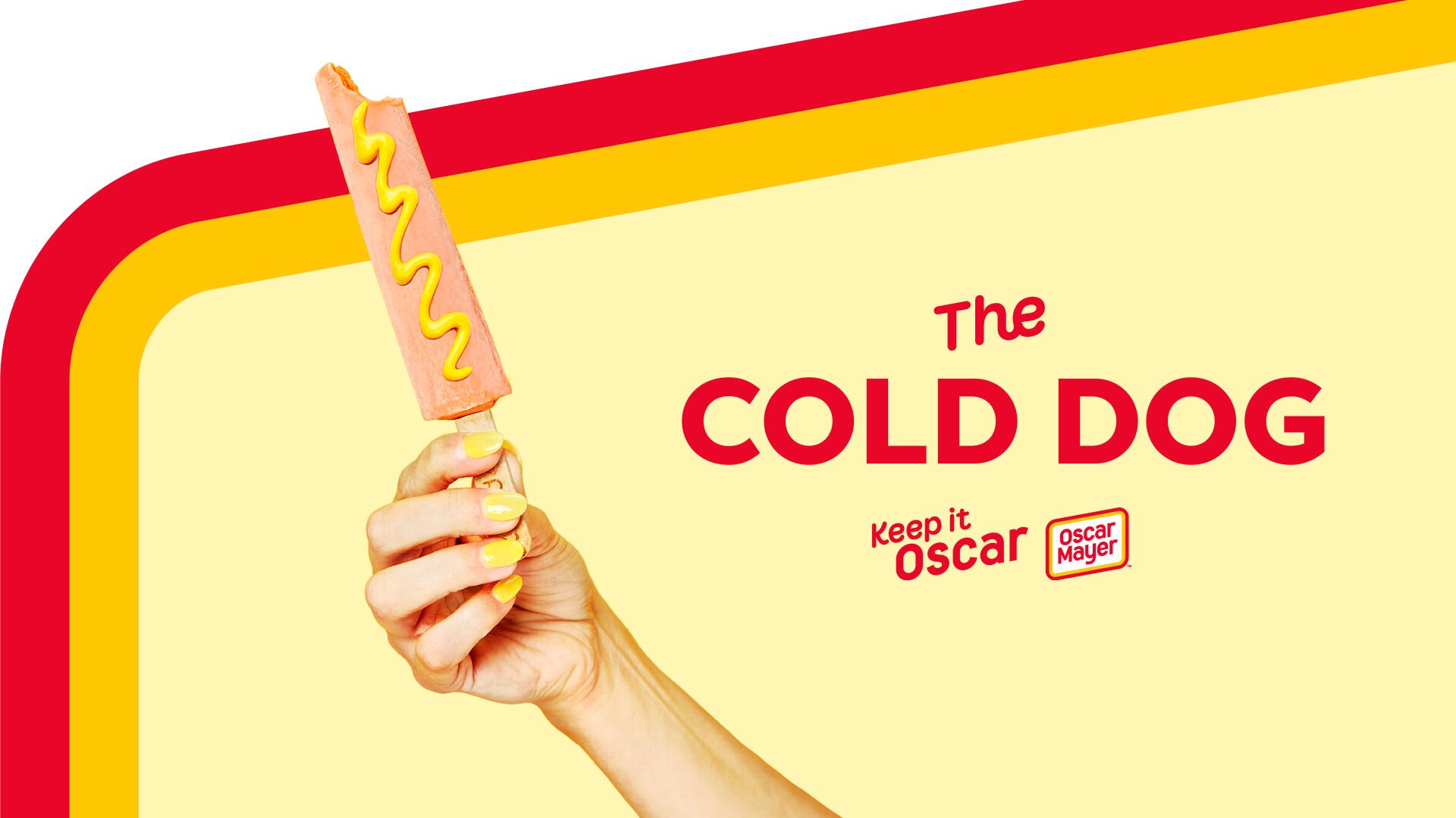 <p>Oscar Mayer debuts its Cold Dog, a frozen pop flavored like the Oscar Mayer wiener.</p>