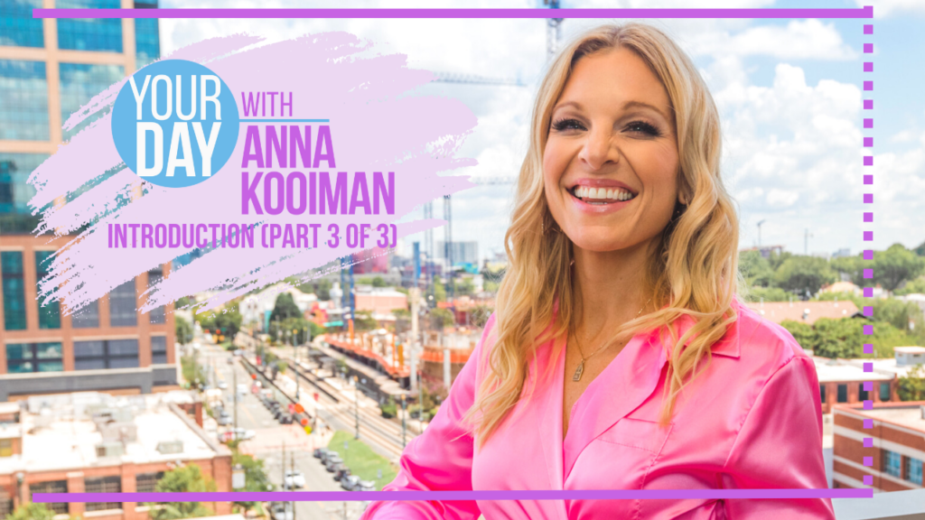 Your Day With Anna Kooiman Intro Part 3