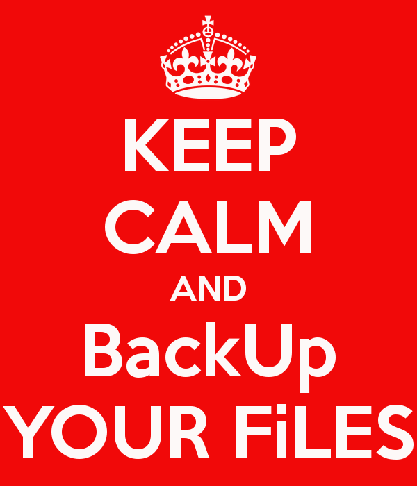 Keep Calm And Backup Your Files 3