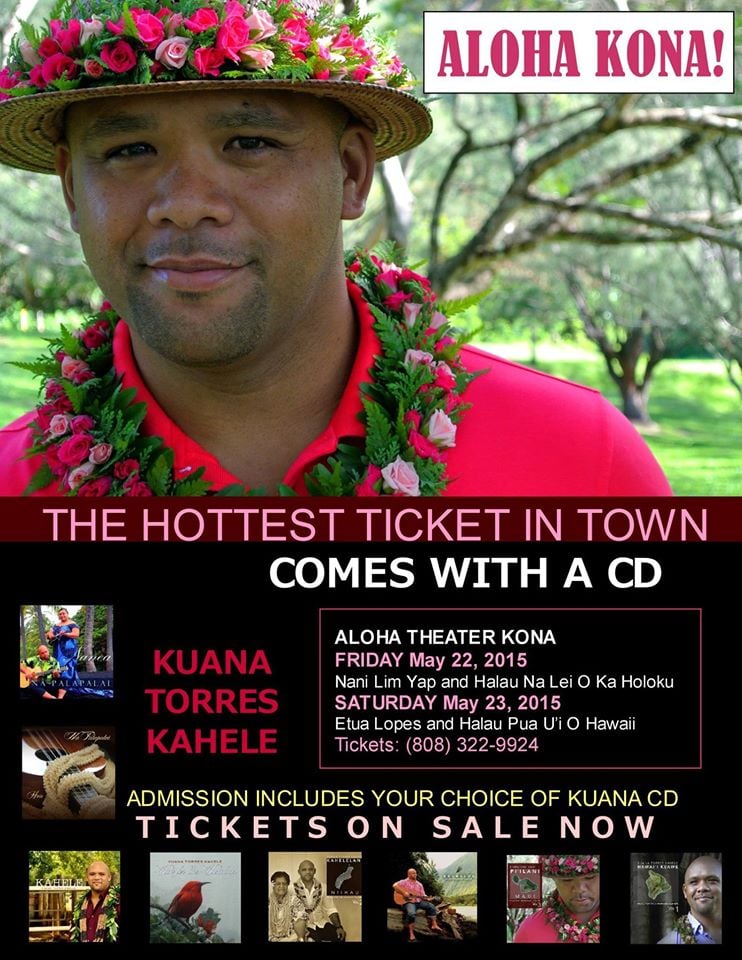 Catch Kuana Torres Kahele live at the Aloha Theater Kona - May 22 & 23