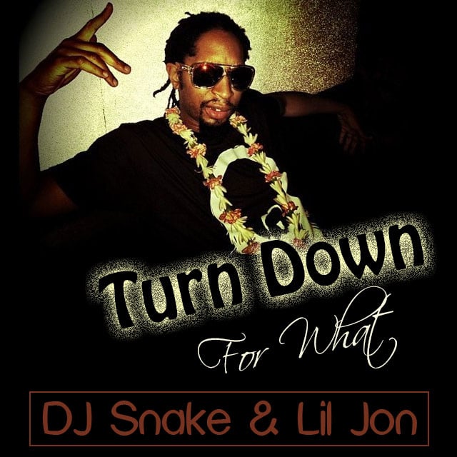 DJ-Snake-_-Lil-Jon---Turn-Down-For-What