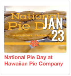 National Pie Day at Hawaiian Pie Company
