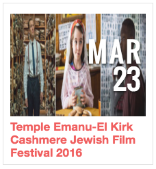 Temple Emanu-El Kirk Cashmere Jewish Film Festival 2016