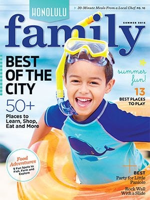 HONOLULU Family Summer 2016 - Honolulu Magazine