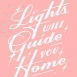 Lights Will Guide You Home Nyte