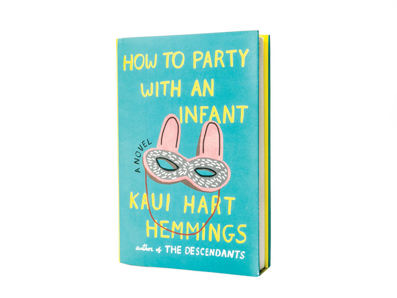 How To Party With An Infant By Kaui Hart Hemmings