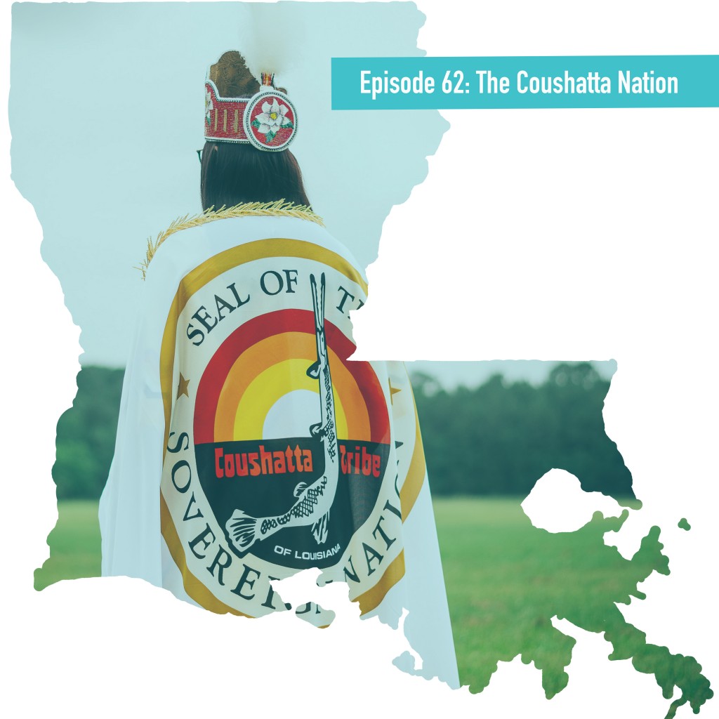 Episode 62: A View From The Coushatta Nation – A Tribal Chairman Speaks ...